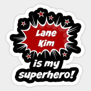 Lane Kim is my superhero Sticker